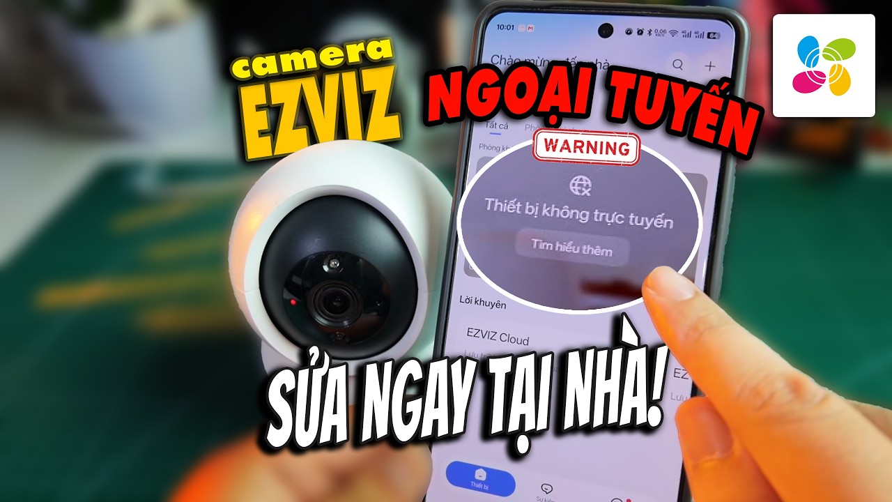 Cách Khắc Phục Camera EZVIZ Ngoại Tuyến: Hướng Dẫn Khắc Phục Thành Công 100%